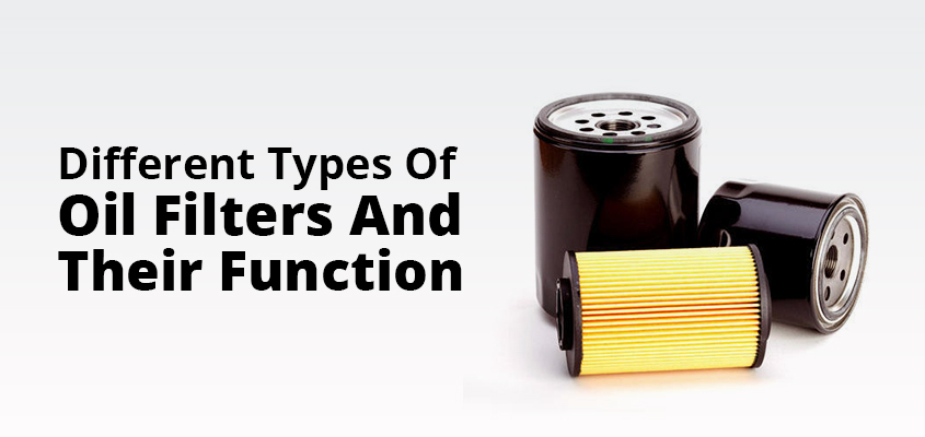 Different Types Of Oil Filters And Their Function